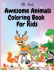 Image for Awesome Animals Coloring Book For Kids : Cute animals coloring book for boys and girls, easy and fun coloring pages.