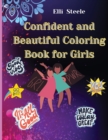 Image for Confident and Beautiful Coloring Book for Girls : Amazing coloring book with beautiful designe for girl age 4 -12