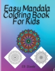Image for Easy Mandala Coloring Book For Kids : Amazing Big Mandalas to Color for Relaxation