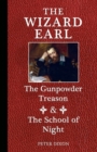 Image for The Wizard Earl : The Gunpowder Treason &amp; The School of Night