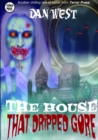 Image for The House That Dripped Gore : The first book of the Stanley Matheson trilogy