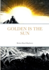 Image for Golden Is The Sun