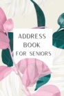 Image for Address Book for Seniors : Alphabetical Journal with Tabs Contact Notebook Organizer Telephone Number and Address Book with Tabs