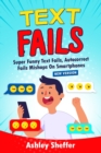 Image for Text Fails : Super Funny Text Fails, Autocorrect Fails Mishaps On Smartphones (New Version)