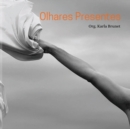 Image for Olhares Presentes : Ensaios fotogr?ficos