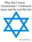 Image for Why Did I Leave Christianity? I Followed Jesus and He Led Me Out: &quot;&quot;