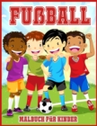 Image for Fussball Malbuch Fur Kinder : Nettes Malbuch fur alle Fussballliebhaber