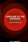 Image for Caroline VS. the Universe (and Everything Beyond)