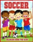 Image for Soccer Coloring Book For Kids : Cute Coloring Book For All Soccer Lovers