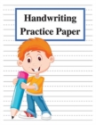 Image for Handwriting Practice Paper : Handwriting Paper Notebook with Dotted Lined for Kids to Learn the ABC - Big Dotted Lined Writing Paper for Kids, Cover Design for Boys, Perfect for Kindergarten