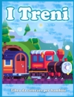Image for I Treni Libro Da Colorare Per Bambini : Simpatiche Pagine Da Colorare Di Treni, Locomotive e Ferrovie!
