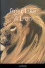 Image for Roar Like A Lion