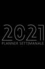 Image for 2021 Planner Settimanale : Agenda per 52 Settimane, Calendario da 12 Mesi, Agenda Settimanale per Attivita e Appuntamenti, White Paper, 6&quot; x 9&quot;, 114 Pagine