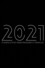 Image for 2021 Planificateur Hebdomadaire Et Mensuel : Agenda pour 52 Semaines, Calendrier de 12 Mois, Livre Hebdomadaire pour les Activites et les Rendez-vous, Livre Blanc, 6 &quot;x 9&quot;, 135 Pages