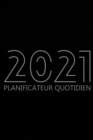 Image for 2021 Planificateur Quotidien : Organisateur de 12 Mois, Agenda pour 365 Jours, Une Page Par Jour, Agenda Horaire pour les Activites et Rendez-vous Quotidiens, Livre Blanc, 6 &quot;x 9&quot;, 378 Pages