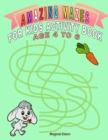 Image for Amazing Mazes For Kids Activity Book Age 4 To 6