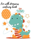 Image for Fun with dinosaurs coloring book