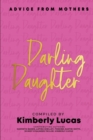 Image for Darling Daughter : Advice From Mothers