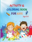 Image for Activity and Coloring Book For Kids Age 4-8 : Amazing Activity Workbook for Toddlers and Kids Coloring, Dot To Dot, Mazes, Connect the Dots