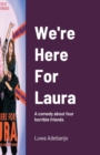Image for We&#39;re Here for Laura