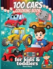 Image for 100 cars coloring book for kids&amp;toddlers : fun coloring &amp; activity book for kids ages 2-4, 4-8 with cars, trains, tractors, planes &amp;more.
