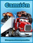 Image for Camion : Libro Para Colorear con Camiones de Bomberos, Tractor, Gruas Moviles, Excavadoras, Camiones Monstruo y Mas, Libro Para Colorear Para Ninos Pequenos y Ninos de 2 a 4 Anos, 4 a 8 Anos