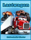 Image for Lastwagen : Malbuch mit Feuerwehrautos, Traktoren, Mobilkranen, Bulldozer, Monster Trucks und Mehr, Malbuch fur Kleinkinder und Kinder im Alter von 2-4, 4-8 Jahren