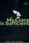 Image for My Grace is Sufficient: My Grace is Sufficient