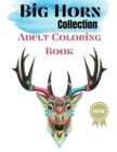 Image for BIG HORN Collection Adult Coloring Book : Nice Art Design in Animals with Horns Theme for Color Therapy and Relaxation - Increasing positive emotions- 8.5&quot;x11&quot;