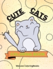 Image for Cute Cats Coloring Book : Funny Cats Coloring Book Adorable Cats Coloring Pages for Kids 25 Incredibly Cute and Lovable Cats