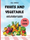 Image for Fruits And Vegetables Coloring Book : Early Learning coloring book for your kids and toddlers