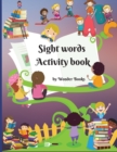 Image for Sight words Activity book : Awesome learn, trace and practice and the most common high frequency words for kids learning to write &amp; read.
