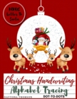 Image for Christmas Handwriting Alphabet Tracing And BONUS Letter To Santa : For Kids Ages 3-5 To Learn Write Letters of the Alphabet A Fun Handwriting Workbook for Toddlers, Preschool and Kindergarten