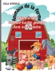 Image for Animaux De La Ferme Livres De Coloriage Pour Les Enfantes : Livres a colorier pour les elevages d&#39;animaux mignons pour les enfants et les jeunes enfants