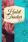 Image for Habit Tracker : Monthly Planner for Your Personal Growth, Achieve your goals and be proud of yourself
