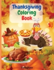 Image for Thanksgiving Coloring Book : Wonderful coloring book For Kids And Toddlers, over 65 big and fun designs, Autumn Leaves, Pumpkins, Turkeys and more!