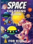 Image for Space Coloring Book For Kids : Amazing Outer Space Coloring with Planets, Astronauts, Space Ships, Rockets and More