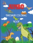 Image for Jumbo Dinosaur Coloring Book : Big Dinosaur Coloring Book, Dinosaur Designs For Boys and Girls, Including T-Rex, Velociraptor, Triceratops, Stegosaurus, and More, Dinosaur Coloring Book for Boys, Girl