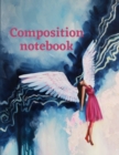 Image for Composition notebook : Wide Ruled Lined Paper, Journal for Girls, Students, featuring original art print on cover