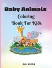 Image for Baby Animals Coloring Book For Kids : Amazing coloring book for kids and toddlers to Learn &amp; Color