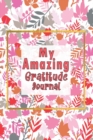 Image for My Amazing Gratitude Journal
