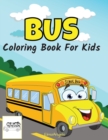 Image for Bus Coloring Book for Kids : Amazing Bus Coloring Book, For Kids Ages 3 - 8, Page Large 8.5 x 11