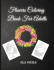 Image for Flower Coloring Book For Adults : A Flower Coloring Book For Adult to Get Stress Relieving and Relaxation