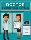 Image for Doctor Coloring Book for Kids : Amazing Doctor Books for Kids Fun Coloring Book for Kids Ages 4 - 8, Page Large 8.5 x 11