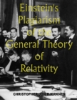 Image for Einstein&#39;s Plagiarism of the General Theory of Relativity