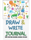 Image for Draw &amp; Write Book - Daily Writing Drawing for Kids