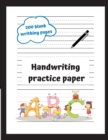 Image for Handwrinting Practice Paper For KIds : Enjoy Letter Tracing. 200 Blank Pages of High-Quality Handwriting Practice Paper with Dotted Lines