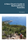 Image for A New Chum&#39;s Guide to Bushwalking in Australia