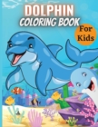 Image for Dolphin Coloring Book For Kids : A Kids Coloring Book with Cute Design of Dolphins