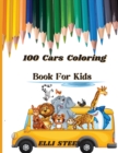 Image for 100 Cars Coloring Book For Kids : Amazing Coloring for kids ages 2-4, 4-8 with cars, trains, tractors, planes &amp;more.